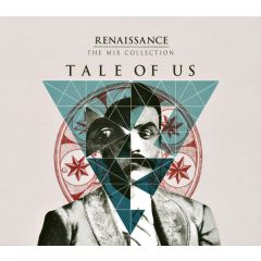 Tale of Us - Tale of Us - Renaissance: The Mix Collection - Renaissance