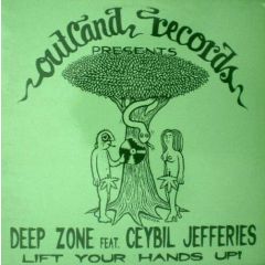 Deep Zone Ft Ceybil Jefferies - Deep Zone Ft Ceybil Jefferies - Lift Your Hands Up - Outland