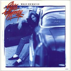 Eddie Money - Eddie Money - Walk On Water - CBS