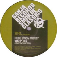 Rude Bwoy Monty / Pascal - Rude Bwoy Monty / Pascal - Warp 10 / In The Meantime - Ganja Records