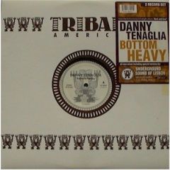 Danny Tenaglia - Danny Tenaglia - Bottom Heavy - Tribal America