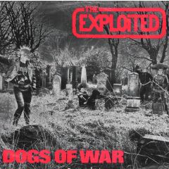 The Exploited - The Exploited - Dogs Of War - The Exploited Record Company