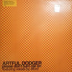 Artful Dodger Feat Lifford - Artful Dodger Feat Lifford - Please Don't Turn Me On - Ffrr