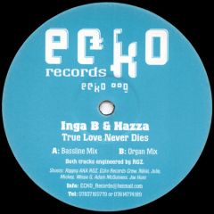 Inga B & Hazza - Inga B & Hazza - True Love Never Dies - Ecko 