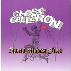 Ghost Cauldron - Ghost Cauldron - Invent Modest Fires - !K7 Records