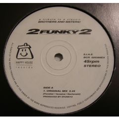 2 Funky 2 - 2 Funky 2 - Brothers & Sisters - Happy House Records