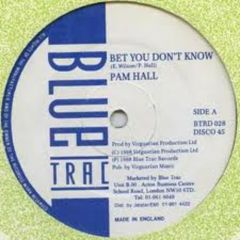 Pam Hall - Pam Hall - Bet You Don't Know - Blue Trac Records