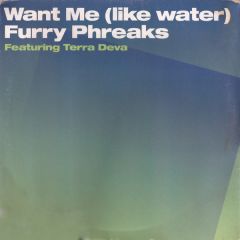 Furry Phreaks Ft Terra Deva - Want Me (Like Water) (Remixes) - Peacefrog