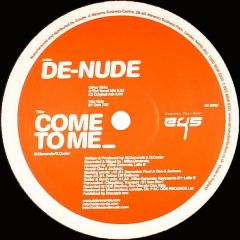 De-Nude - De-Nude - Come To Me - Come Together
