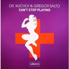 Dr. Kucho & Gregor Salto - Dr. Kucho & Gregor Salto - Can't Stop Playing - Legato