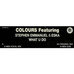 Colours Featuring Stephen Emmanuel & Eska - Colours Featuring Stephen Emmanuel & Eska - What U Do - Inferno