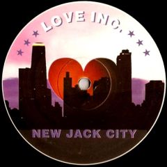 Love Inc - Love Inc - New Jack City - Force Inc