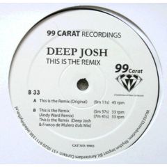 Deep Josh - Deep Josh - This Is The Remix - 99 Carat Recordings