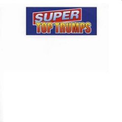 Super Top Trumps - Super Top Trumps - Super Top Trumps - Super