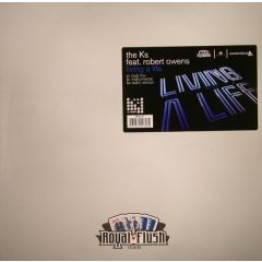 The Ks Feat. Robert Owens - The Ks Feat. Robert Owens - Living A Life - Royal Flush