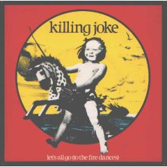 Killing Joke - Killing Joke - Let's All Go (To The Fire Dances) - EG