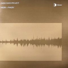 Choo Choo Project - Choo Choo Project - Hazin 'N Phazin - Defected