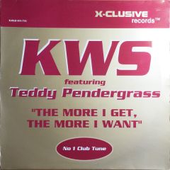 K.W.S. featuring Teddy Pendergrass - K.W.S. featuring Teddy Pendergrass - The More I Get, The More I Want - X-Clusive Records