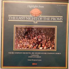 The Bbc Symphony Orchestra * Conducted By James Lo - The Bbc Symphony Orchestra * Conducted By James Lo - Highlights From The Last Night Of The Proms '82 - K-Tel