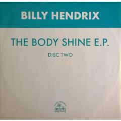 Billy Hendrix - Billy Hendrix - Body Shine EP (Disc Two) - Hooj Choons