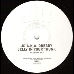 Jd Aka Dready - Jd Aka Dready - Jelly In Your Trunk - Independiente