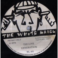 The Love Generation - The Love Generation - I Feel Love / Out Of Control - The White Label