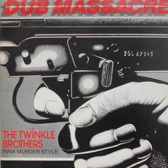Twinkle Brothers - Twinkle Brothers - Dub Massacre - Inna Murder Style - Twinkle Music