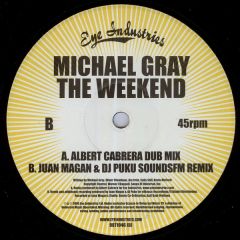 Michael Gray - Michael Gray - The Weekend (2005 Disc 1) - Eye Industries