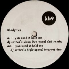 ShadyTvo - ShadyTvo - You Used 2 Hold Me - Knockin Boots