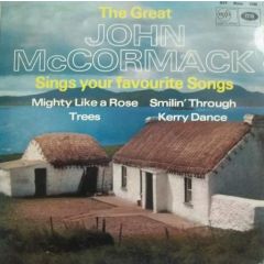 The Great John McCormack - The Great John McCormack - Sings Your Favorite Songs - Music For Pleasure