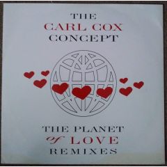 Carl Cox Concept - Carl Cox Concept - The Planet Of Love (Remixes) - Perfecto