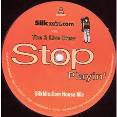 Steve Silk Hurley Vs 2 Live Crew - Steve Silk Hurley Vs 2 Live Crew - Stop Playin (House Mixes) - Silk Entertainment