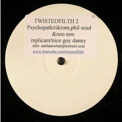 Rikrom, Phil Scud & Noo Noo - Rikrom, Phil Scud & Noo Noo - Psychopath - Twisted Filth