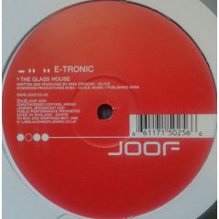 E-Tronic - E-Tronic - Glasshouse - Joof
