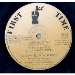Clifton 'Bigga' Morrison - Clifton 'Bigga' Morrison - No Gimme Ikky - First Time