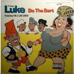 Luke Ft 2 Live Crew - Luke Ft 2 Live Crew - Do The Bart - Luke Records