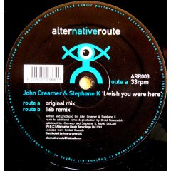 John Creamer & Stephane K - John Creamer & Stephane K - I Wish You Were Here - Alter Native Route