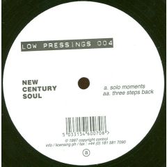 New Century Soul - New Century Soul - Solo Moments / Three Steps Back - Low Pressings