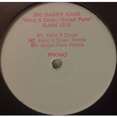 Big Daddy Kane - Hold It Down / Uncut Pure - Blakjam