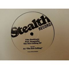 Vibe Residents Feat. Dragonfly - Vibe Residents Feat. Dragonfly - The DJ's Calling E.P - Stealth Records