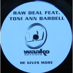 Raw Deal - Raw Deal - He Gives More - Waako Records
