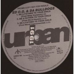 Ed O.G & Da Bulldogs - Ed O.G & Da Bulldogs - Be A Father To Your Child - Urban