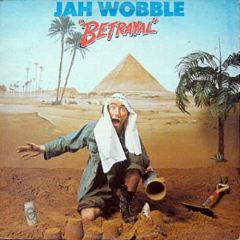 Jah Wobble / Mr. X - Jah Wobble / Mr. X - Betrayal - Virgin