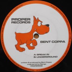 Bent Coppa - Bent Coppa - Break In - Proper 