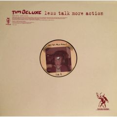 Tim Deluxe - Tim Deluxe - Less Talk More Action - Vendetta