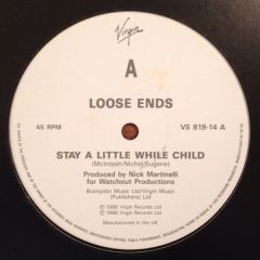 Loose Ends - Loose Ends - Stay A Little While, Child / Gonna Make You Mine - Virgin