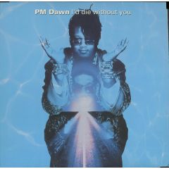 Pm Dawn - Pm Dawn - I'D Die Without You - Gee Street