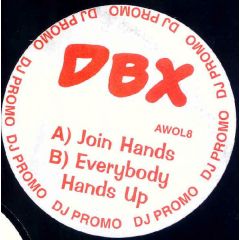 DBX - DBX - Join Hands / Everybody Hands Up - AWOL Records