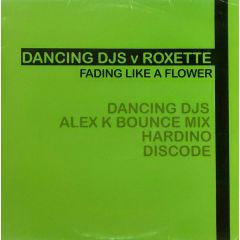 Dancing DJ's Vs Roxette - Dancing DJ's Vs Roxette - Fading Like A Flower - All Around The World