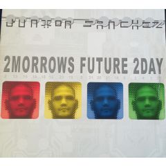 Junior Sanchez - Junior Sanchez - 2Morrows Future 2Day - R-Senal